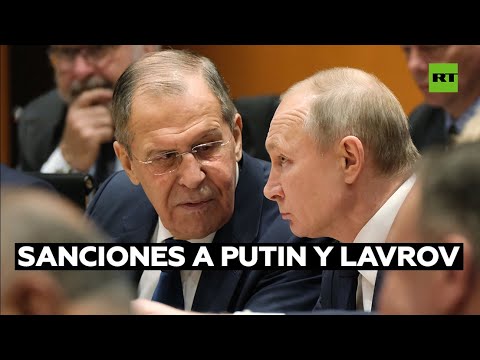 La Unión Europea impone sanciones contra Putin y Lavrov