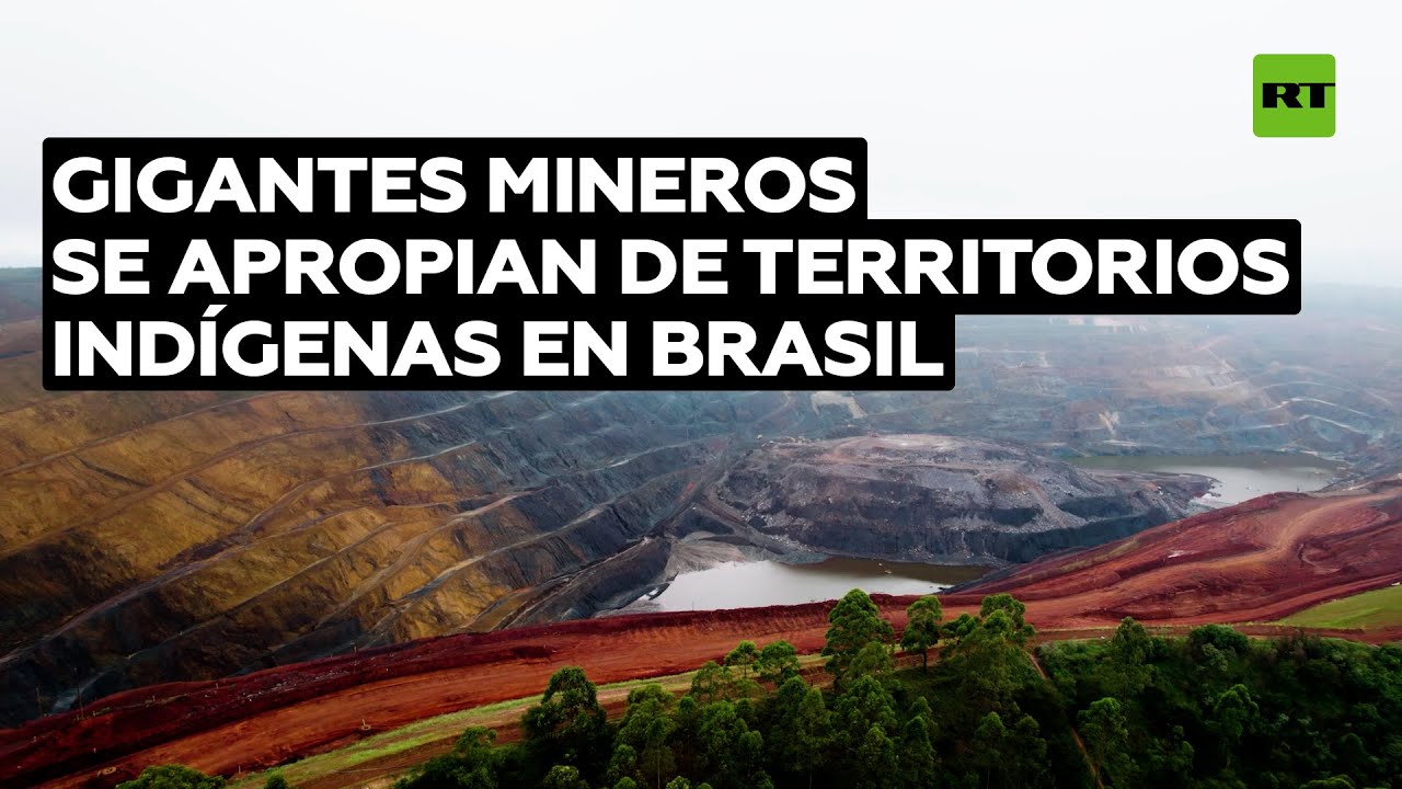 Así se apropian los gigantes mineros en Brasil de territorios indígenas en la Amazonía