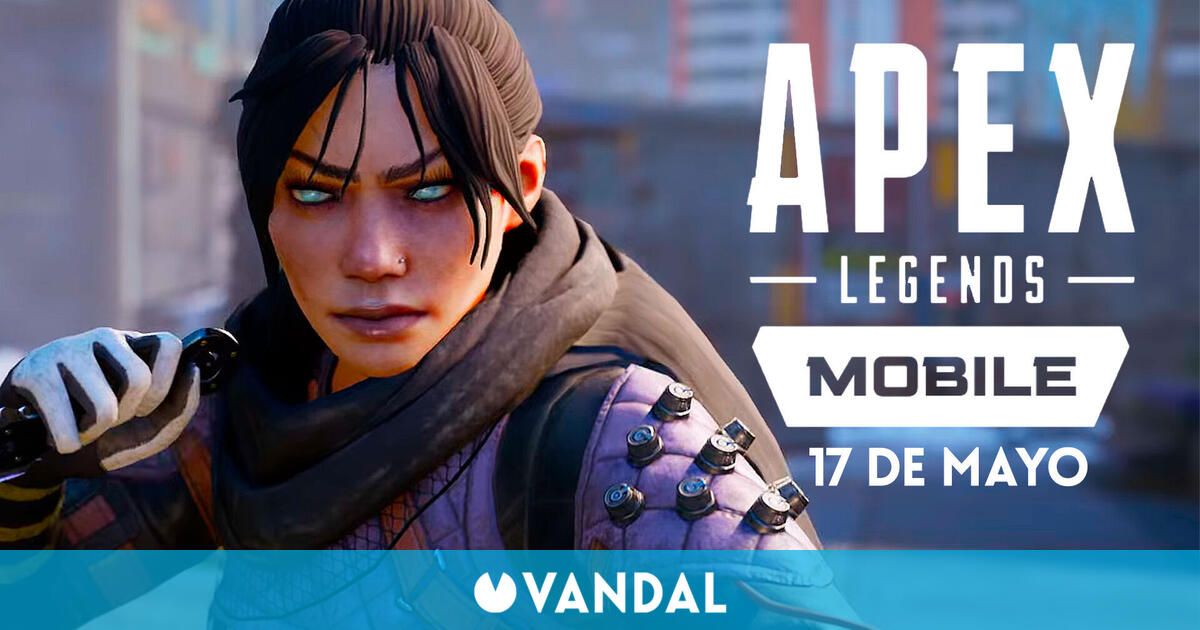 Apex Legends Mobile ya tiene fecha de lanzamiento en España: Se estrenará el 17 de mayo