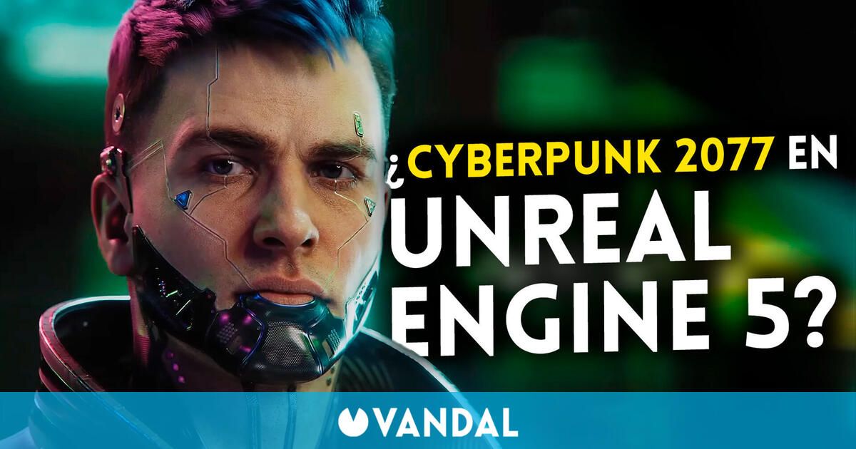 Así podría ser el próximo Cyberpunk 2077 si estuviera desarrollado en Unreal Engine 5