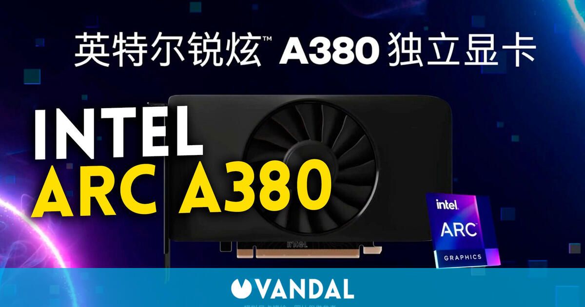 Intel lanza en China la Arc A380, su primera gráfica para PC de sobremesa por 150 euros