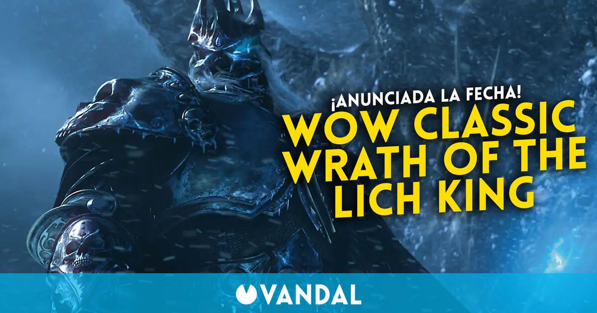 World of Warcraft: Wrath of the Lich King Classic anuncia su fecha de lanzamiento