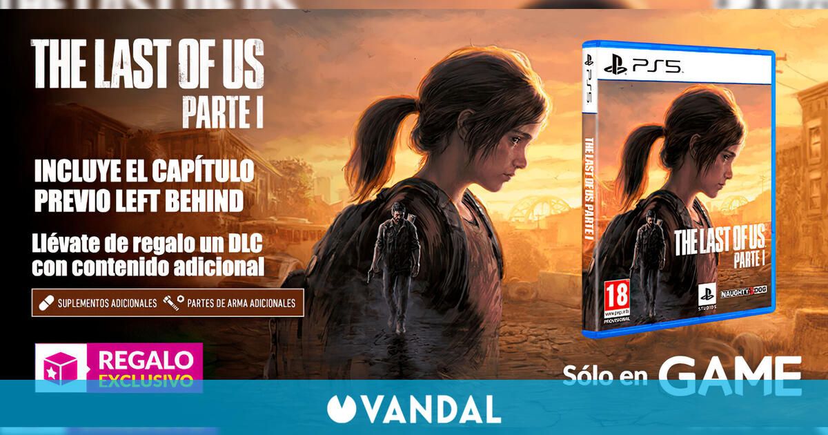 Ya puedes reservar The Last of Us Parte I en GAME con un DLC exclusivo