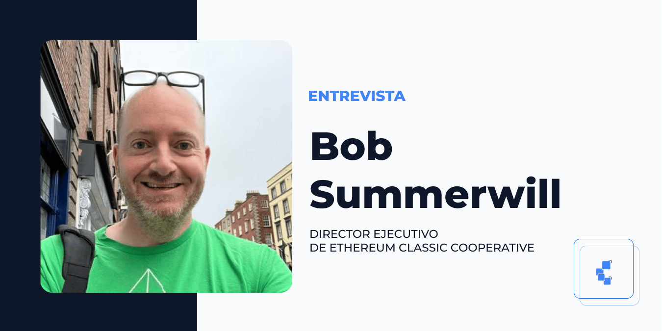 «El Merge de Ethereum inició una nueva era para Ethereum Classic»: Bob Summerwill