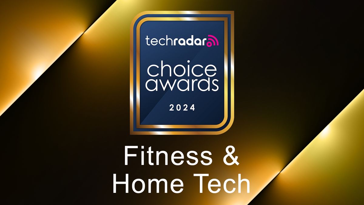 TechRadar Choice Awards 2024: categorías Fitness y tecnología del hogar: ¡vote por sus ganadores ahora!