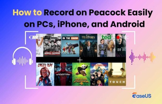 Cómo grabar Peacock en PC, iPhone y Android con facilidad